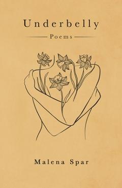 Coperta cărții 'Underbelly: Poems - Malena Spar'