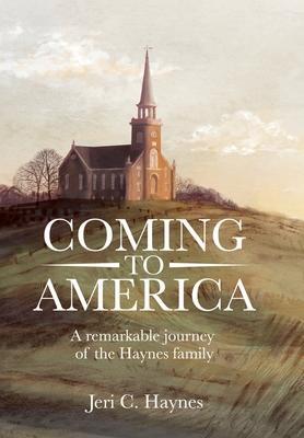 Coperta cărții 'Coming to America: A remarkable journey of the Haynes family - Jeri Haynes'