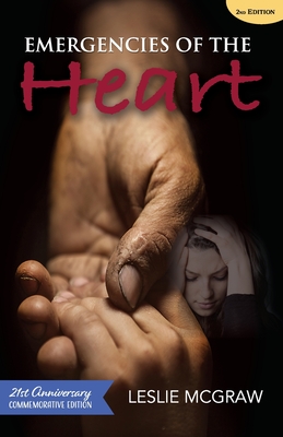 Emergencies of the Heart - 2nd Edition: 21st Anniversary Commemorative Edition - Leslie Mcgraw