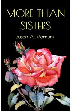 Coperta cărții 'More than Sisters - Susan A. Varnum'
