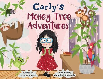Carly's Money Tree Adventurers - Mary M. Church