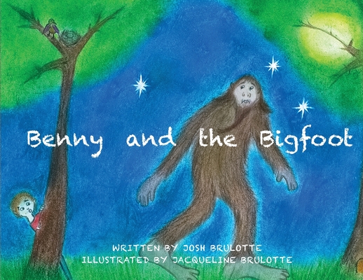 Benny and the Bigfoot - Josh Brulotte