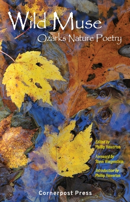 Wild Muse: Ozarks Nature Poetry - Phillip Howerton