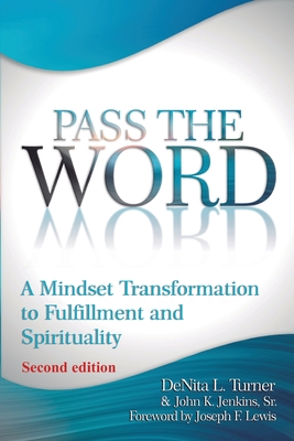 Pass the Word: A Mindset Transformation to Fulfillment and Spirituality - Denita L. Turner