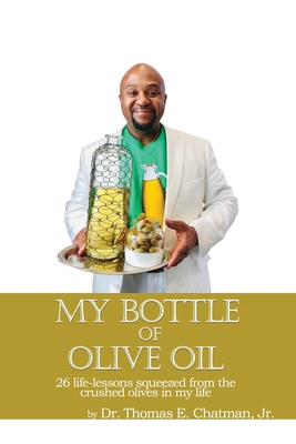 My Bottle of Olive of Oil - Thomas E. Chatman