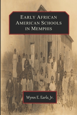 Early African American Schools in Memphis - Wynn Elliott Earle