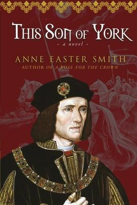 This Son of York - Anne Easter Smith