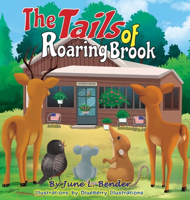 The Tails of Roaring Brook - June L. Bender