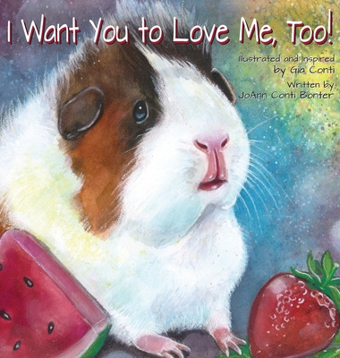 I Want You to Love Me, Too! - Gia Conti