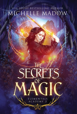 Elementals Academy 2: The Secrets of Magic - Michelle Madow