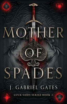 Mother of Spades - J. Gabriel Gates