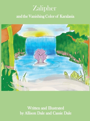Zalipher and the Vanishing Color of Karalasia - Allison N. Dale