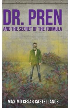 Coperta cărții 'Dr. Pren and the Secret of the Formula - Máximo César Castellanos'