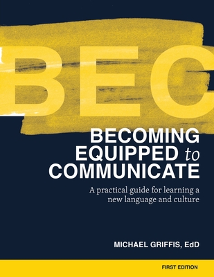 Becoming Equipped to Communicate (BEC) - Michael Griffis