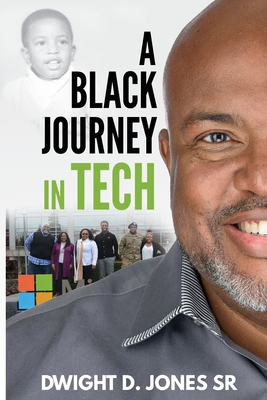 A Black Journey in Tech - Dwight D. Jones