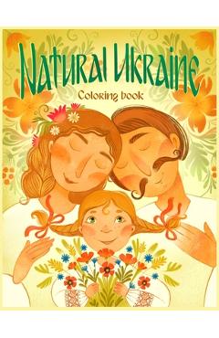 Coperta cărții 'Natural Ukraine Coloring Book: Flowers, Animals, Scenic Landscapes, and Off-the-Beaten-Trail Sites - Anne M. Lundquist'