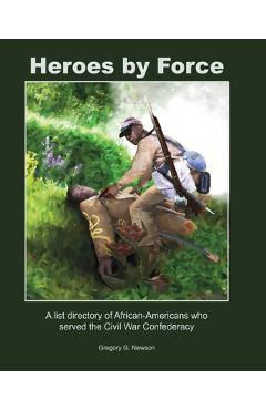 Coperta cărții 'Heroes by Force: A list directory of African-Americans who served the Civil War Confederacy and past life regression'