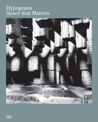 Coperta cărții 'Hypogeans: Space that Matters - Rubén Alcolea'