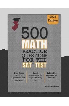 Coperta cărții 'Jersey Scholar's 500 Math Practice Questions for the SAT Test - Scott Goodman'
