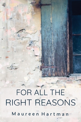 For All the Right Reasons - Maureen Hartman