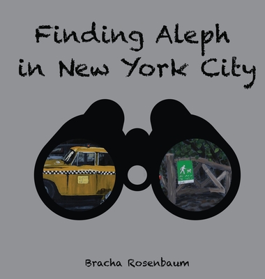 Finding Aleph in New York City - Bracha Rosenbaum