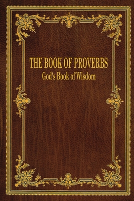 The Book of Proverbs: God's Book of Wisdom - Gerry D. Fox