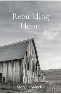 Coperta cărții 'Rebuilding Home - Morgan Menefee'