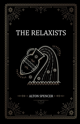 The Relaxists - Alton Spencer