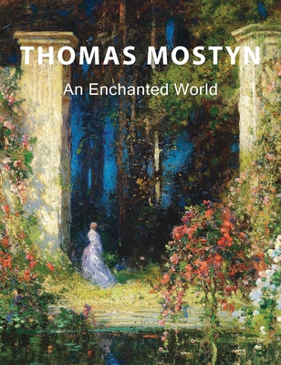 Thomas Mostyn: An Enchanted World - Eelco Kappe