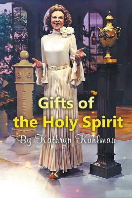 Gifts of the Holy Spirit - Kathryn Kuhlman