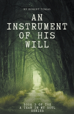 An Instrument of His Will - Robert Tomas