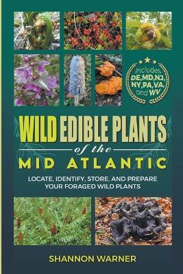 Wild Edible Plants of the Mid-Atlantic - Shannon Warner