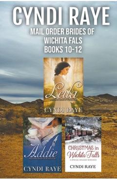 Coperta cărții 'Mail Order Brides of Wichita Falls Books 10-12 - Cyndi Raye'