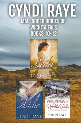 Coperta cărții 'Mail Order Brides of Wichita Falls Books 10-12 - Cyndi Raye'