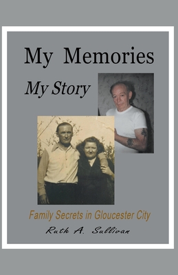 My Memories My Story - Ruth Sullivan