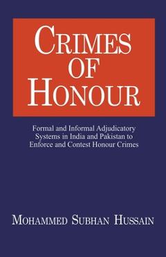 Coperta cărții 'Crimes of Honor: Formal and Informal Adjudicatory Systems in India and Pakistan to Enforce and Contest Honour Crimes -'