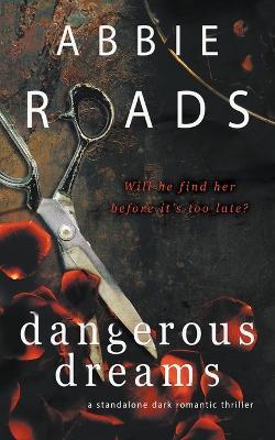 Dangerous Dreams - Abbie Roads