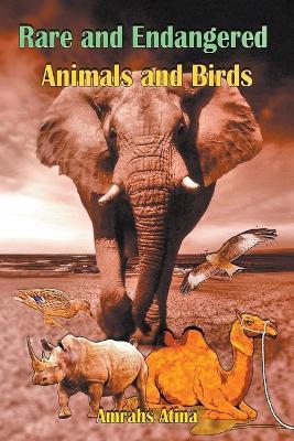 Rare and Endangered Animals and Birds - Amrahs Atina