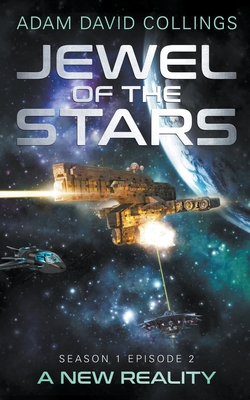 Jewel of The Stars - Season 1 Episode 2 - A New Reality - Adam David Collings
