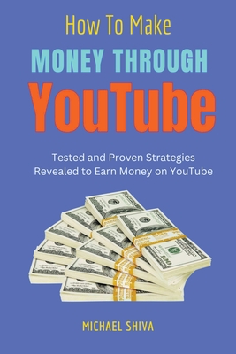 How To Make Money Through Youtube - Michael Shiva
