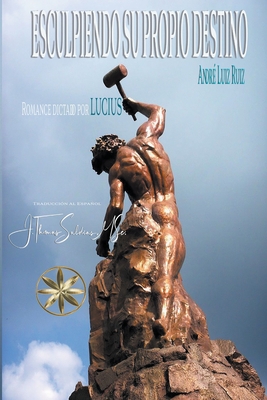 Esculpiendo su propio destino - André Luiz Ruiz
