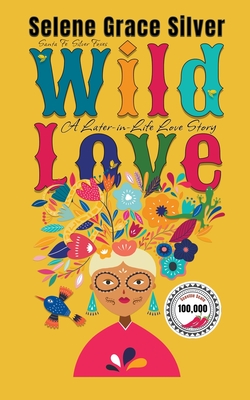 Wild Love - Selene Grace Silver