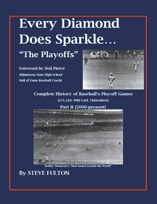 Every Diamond Does Sparkle - The Playoffs {Part II 2000-present} - Steve Fulton
