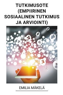 Tutkimusote (Empiirinen Sosiaalinen Tutkimus ja Arviointi) - Emilia Mäkelä