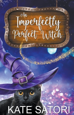 An Imperfectly Perfect Witch - Kate Satori