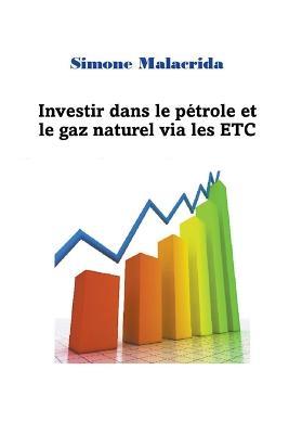 Investir dans le pétrole et le gaz naturel via les ETC - Simone Malacrida
