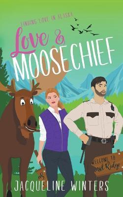 Love & Moosechief - Jacqueline Winters