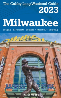 Milwaukee - The Cubby 2023 Long Weekend Guide - James Cubby