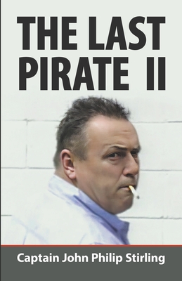 The Last Pirate II - John Philip Stirling