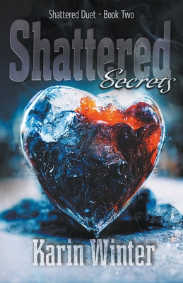Shattered Secrets - Karin Winter
